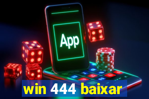 win 444 baixar