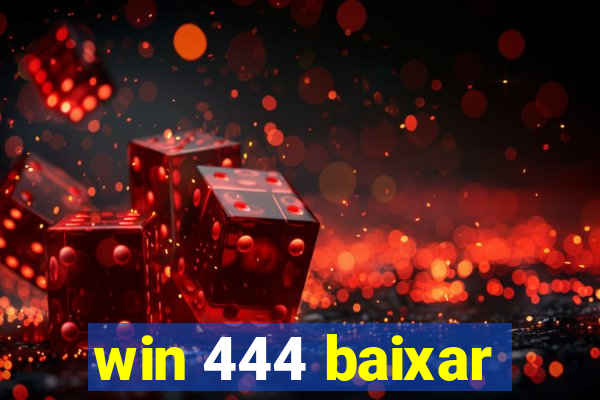 win 444 baixar