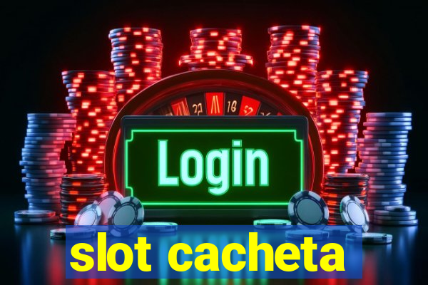 slot cacheta