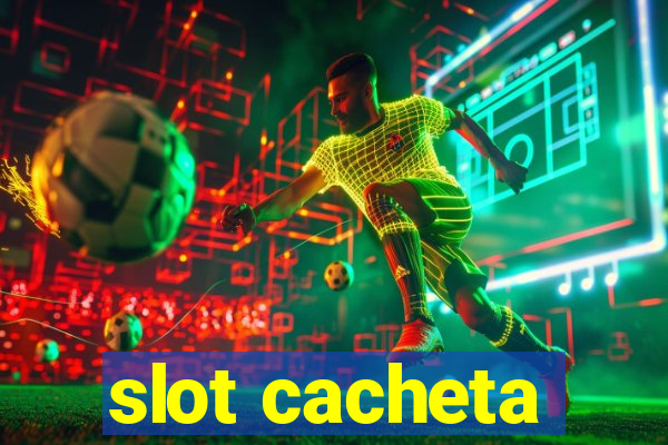 slot cacheta