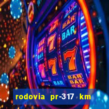 rodovia pr-317 km 155 0m sentido cresc