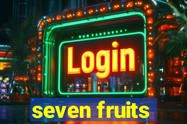 seven fruits