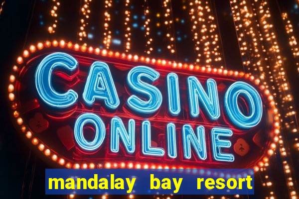 mandalay bay resort & casino las vegas