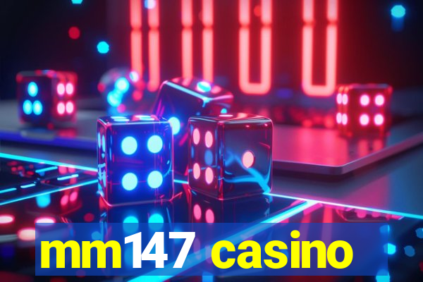 mm147 casino