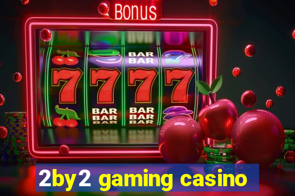 2by2 gaming casino