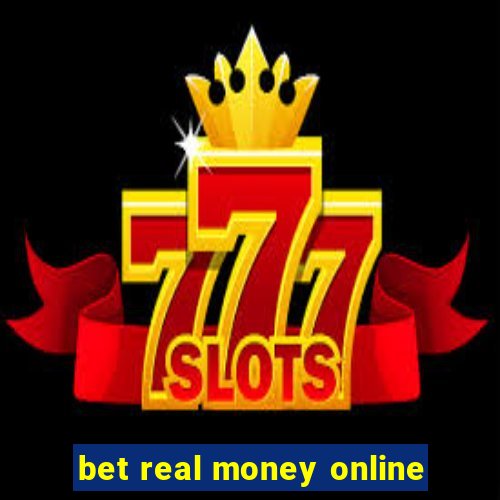 bet real money online