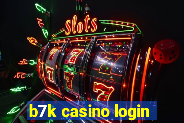 b7k casino login