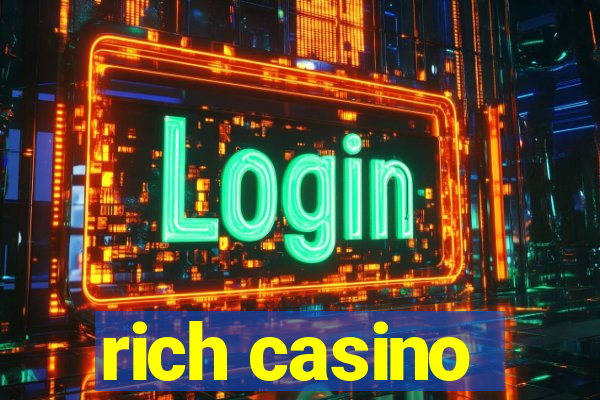 rich casino