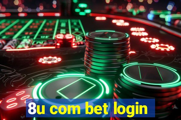 8u com bet login