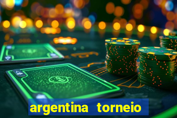 argentina torneio betano tabela