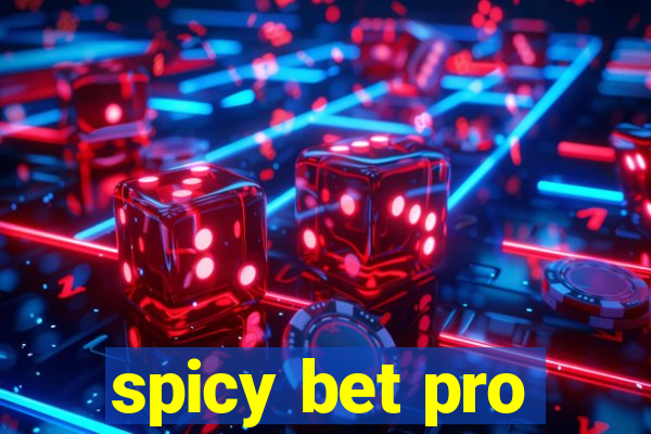 spicy bet pro