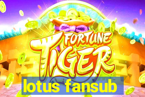 lotus fansub