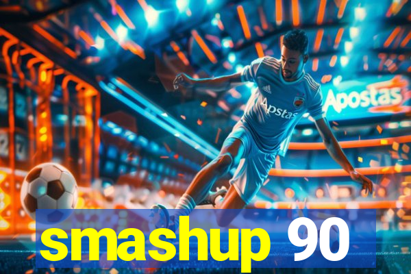 smashup 90