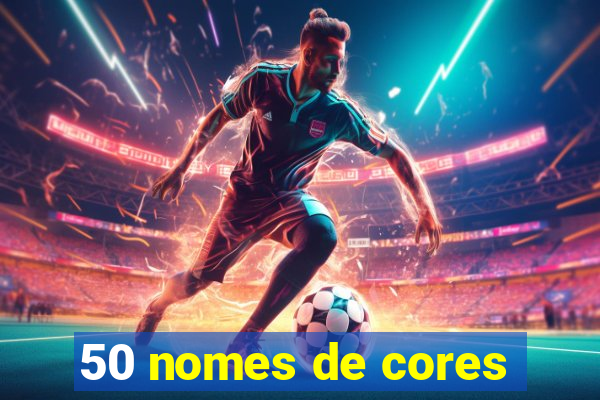 50 nomes de cores