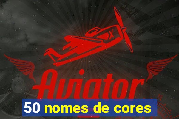 50 nomes de cores