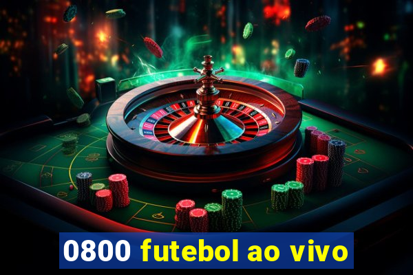 0800 futebol ao vivo