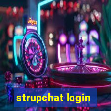 strupchat login