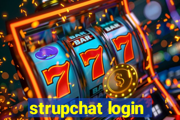 strupchat login