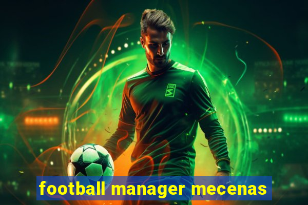 football manager mecenas