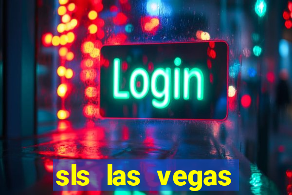 sls las vegas hotel and casino