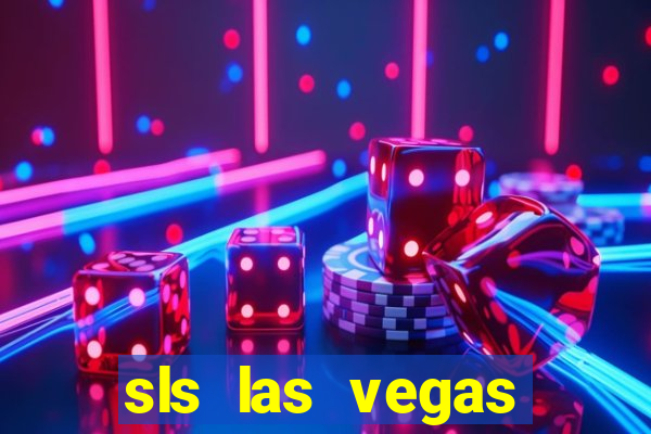 sls las vegas hotel and casino