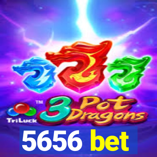 5656 bet