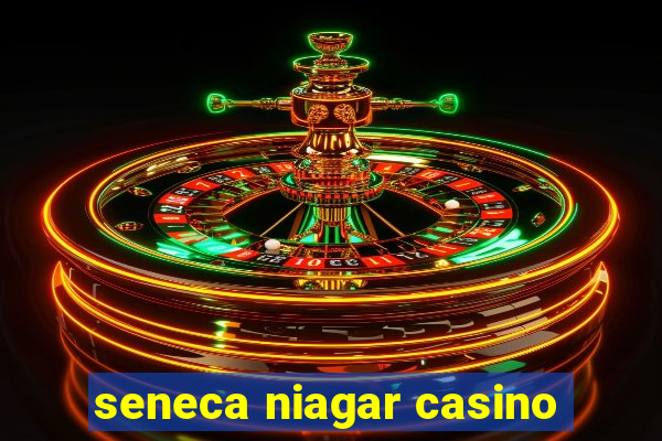 seneca niagar casino