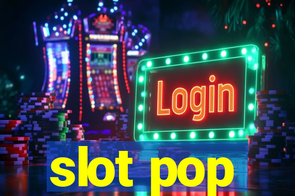 slot pop