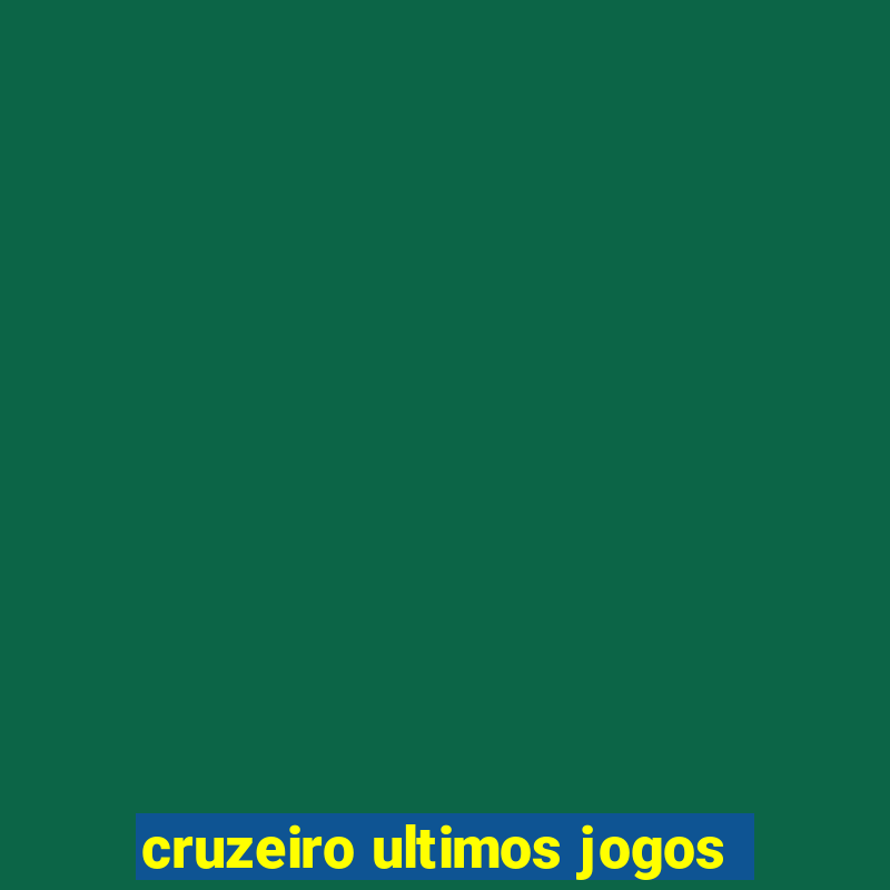 cruzeiro ultimos jogos