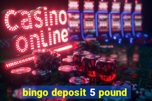 bingo deposit 5 pound