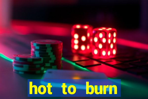 hot to burn extreme slot