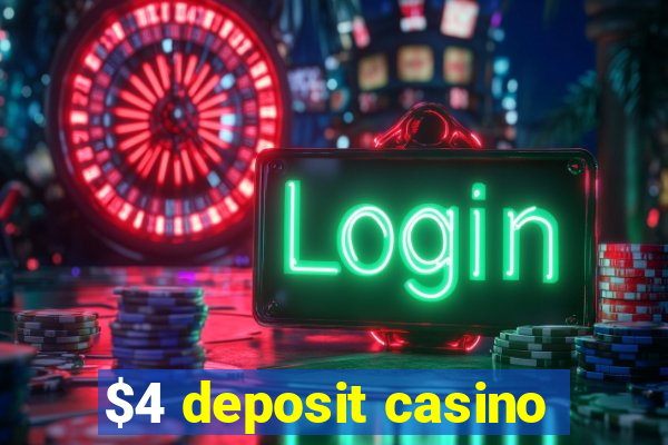 $4 deposit casino