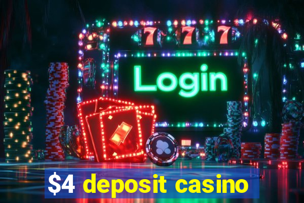 $4 deposit casino