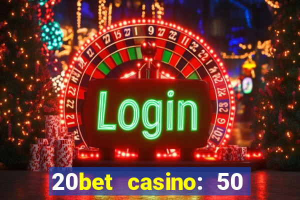 20bet casino: 50 free spins