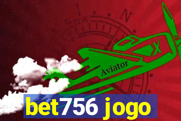 bet756 jogo