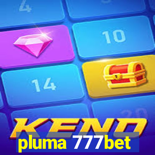 pluma 777bet