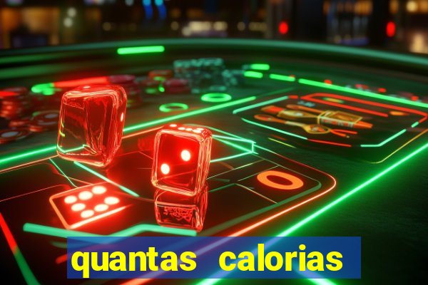 quantas calorias tem um xeque mate