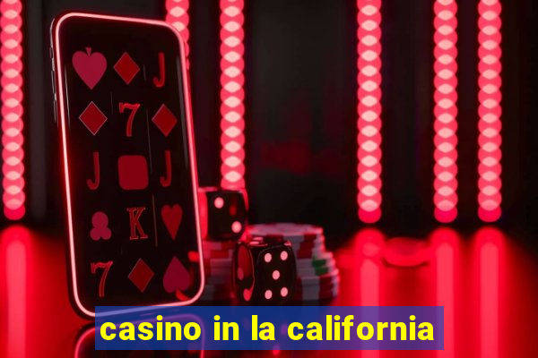 casino in la california