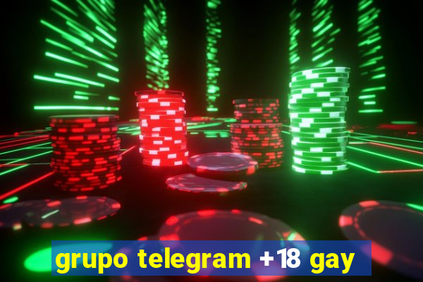 grupo telegram +18 gay