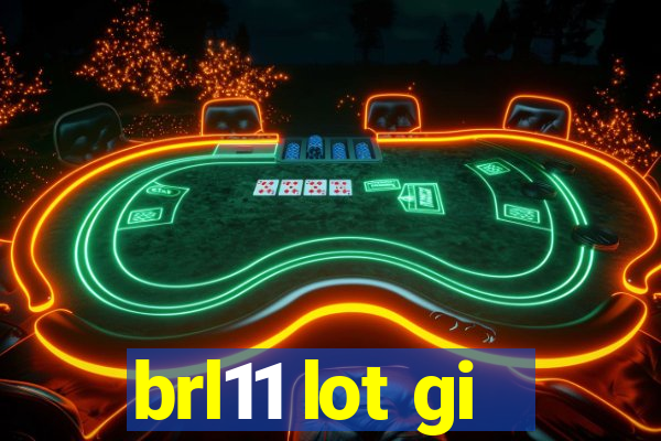 brl11 lot gi