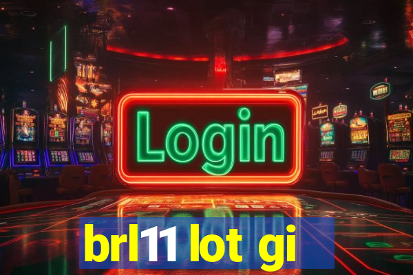 brl11 lot gi