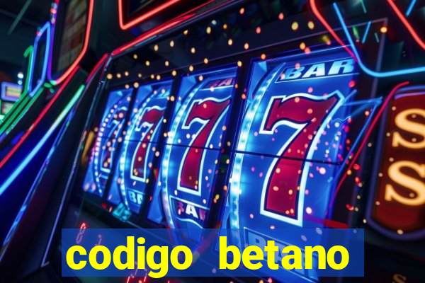 codigo betano rodadas gratis