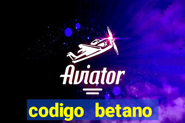 codigo betano rodadas gratis