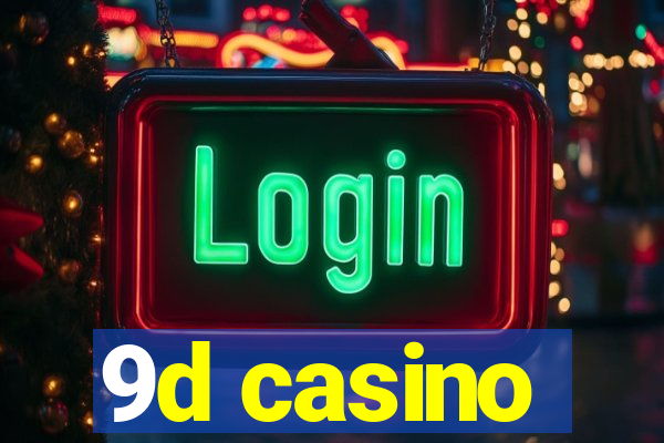 9d casino