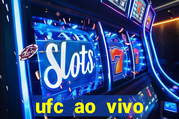 ufc ao vivo assistir online