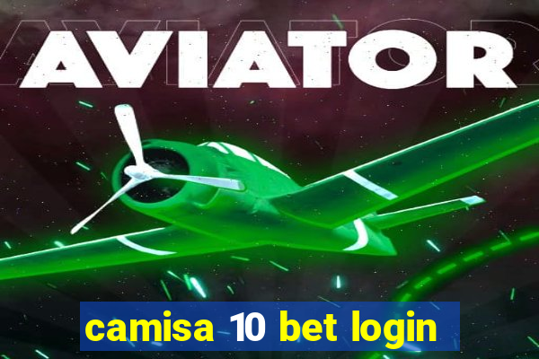 camisa 10 bet login