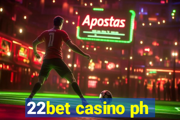 22bet casino ph