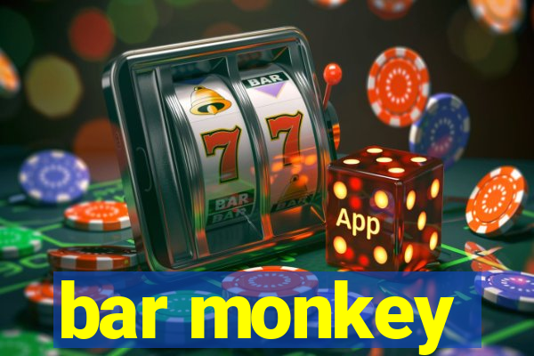 bar monkey