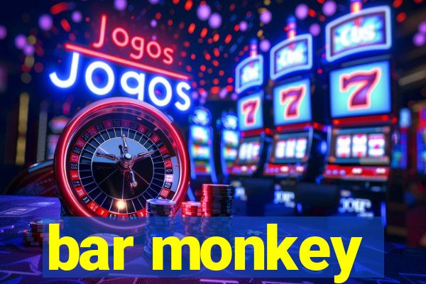 bar monkey