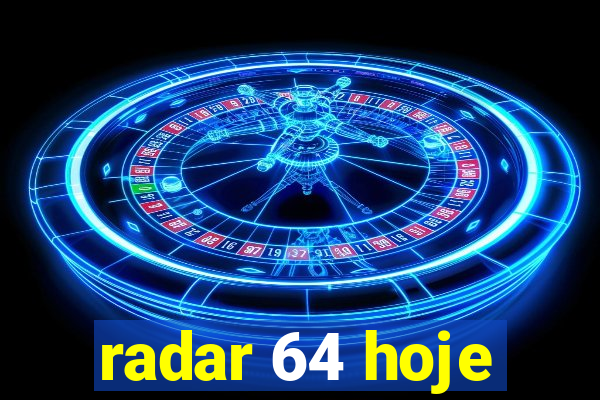 radar 64 hoje